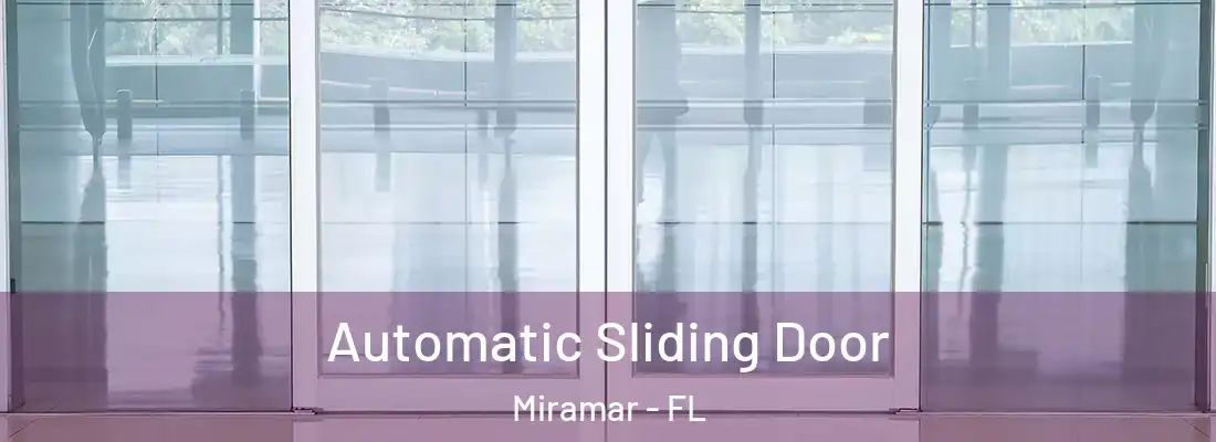 Automatic Sliding Door Miramar - FL