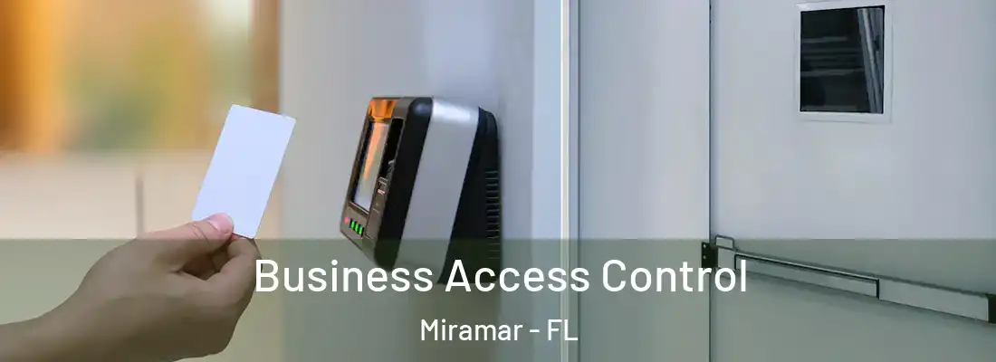  Business Access Control Miramar - FL