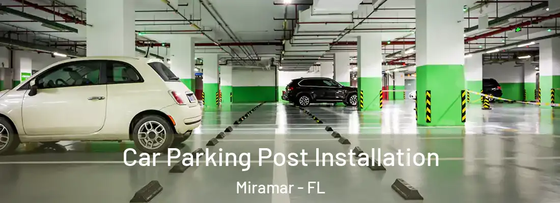  Car Parking Post Installation Miramar - FL