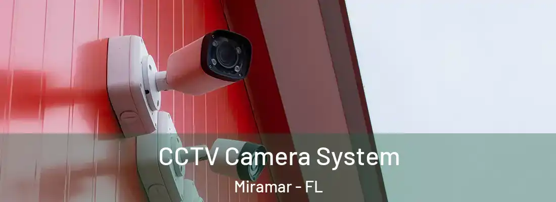 CCTV Camera System Miramar - FL