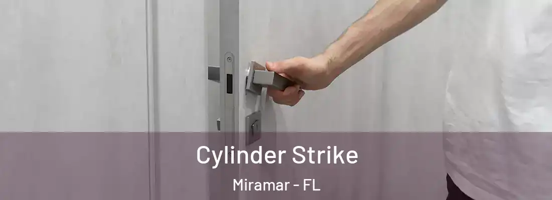  Cylinder Strike Miramar - FL