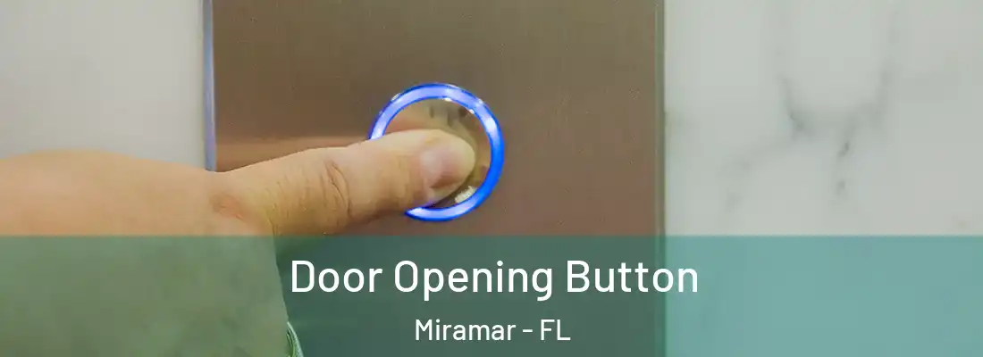  Door Opening Button Miramar - FL