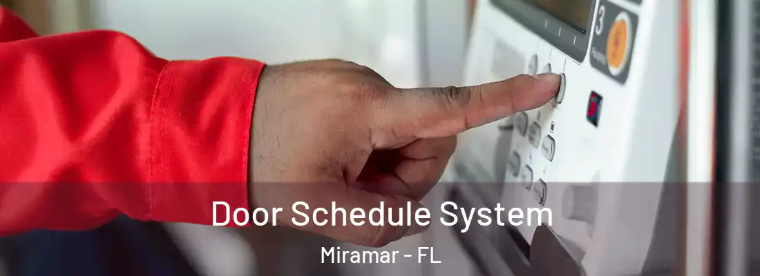  Door Schedule System Miramar - FL