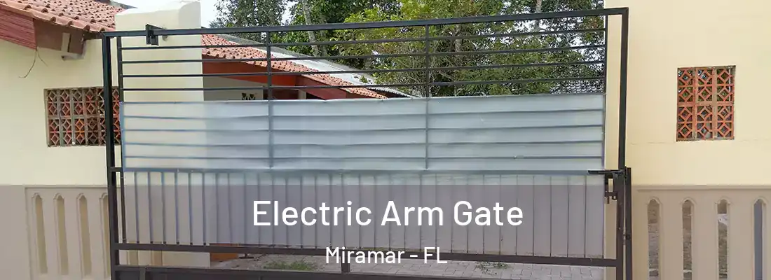  Electric Arm Gate Miramar - FL