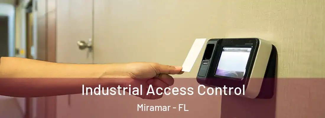  Industrial Access Control Miramar - FL