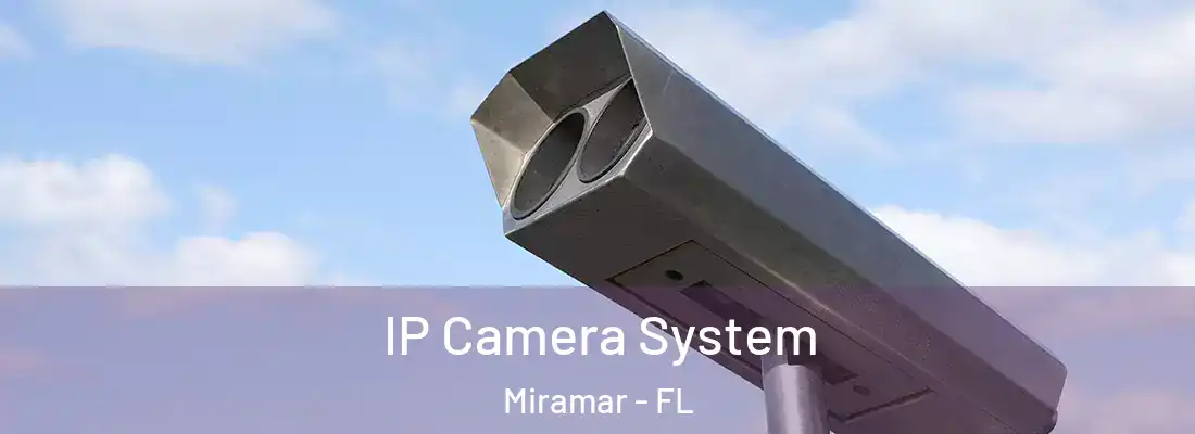  IP Camera System Miramar - FL