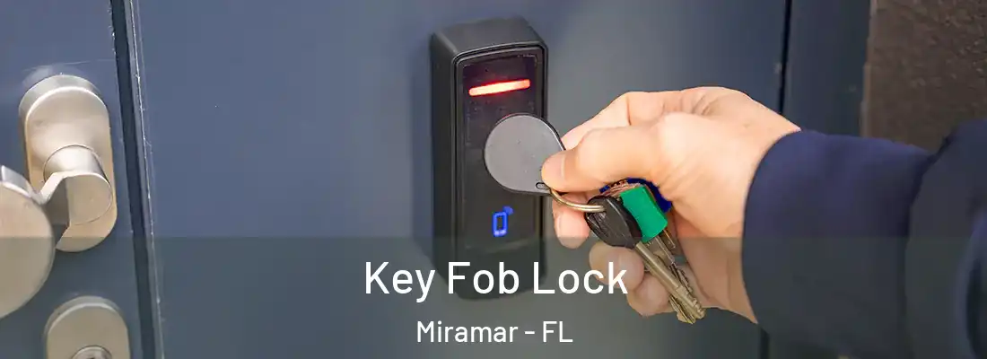  Key Fob Lock Miramar - FL
