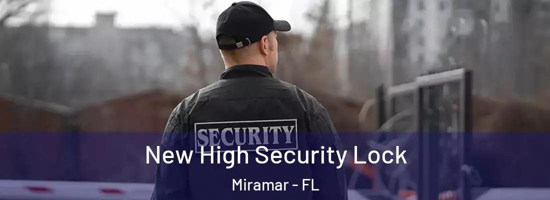  New High Security Lock Miramar - FL