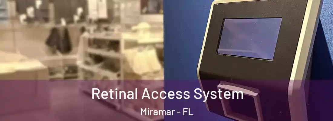  Retinal Access System Miramar - FL