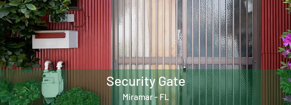  Security Gate Miramar - FL