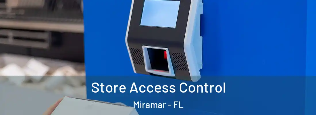  Store Access Control Miramar - FL