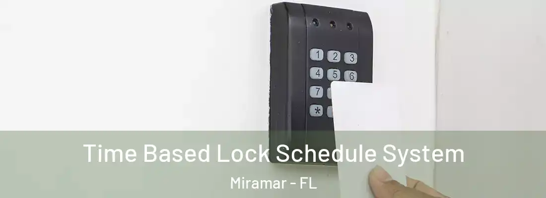  Time Based Lock Schedule System Miramar - FL