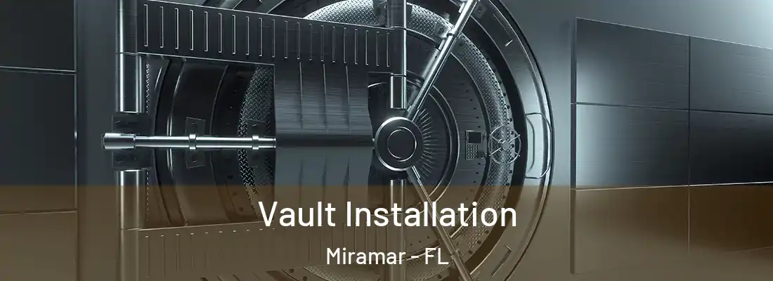  Vault Installation Miramar - FL