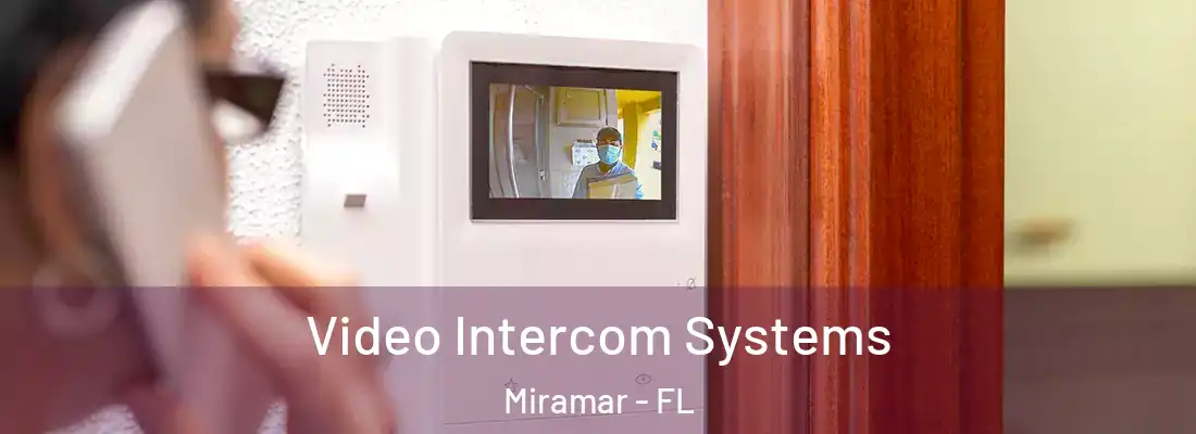  Video Intercom Systems Miramar - FL