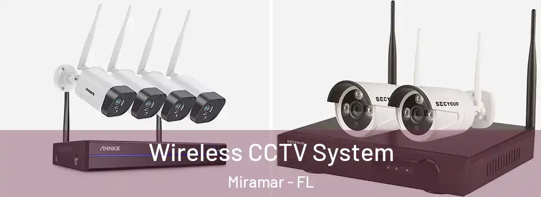  Wireless CCTV System Miramar - FL